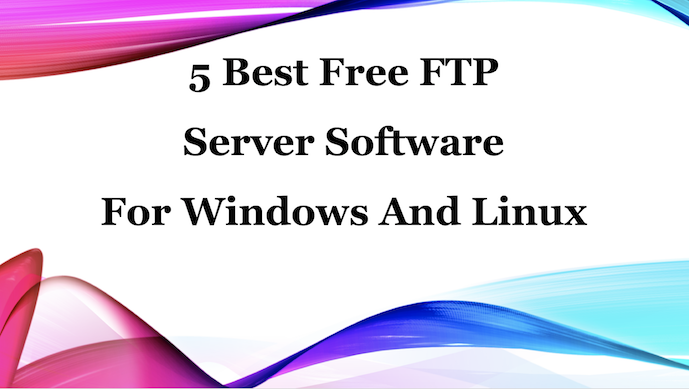 Afhængig årsag en sælger 5 Best Free FTP Server Software for windows and linux - SprunWorld