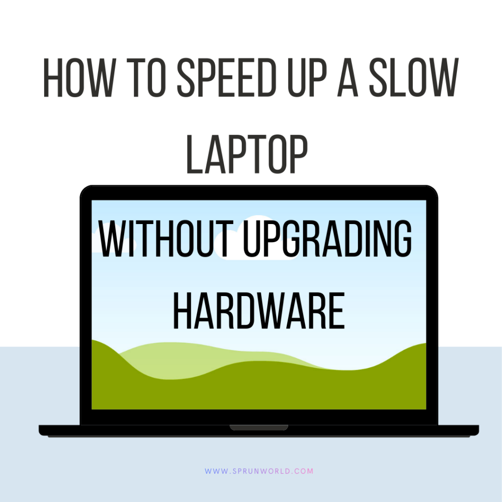 How to Speed Up a Slow Laptop Without Upgrading Hardware