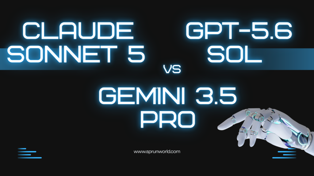 claude sonnet 5 vs gpt 5.6 sol vs gemini 3.5 pro